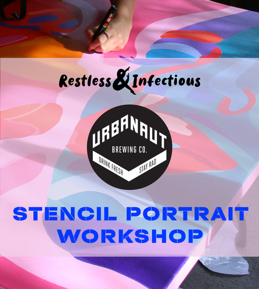 Restless & Infectious x Urbanaut Brewery Stencil Portrait Workshop